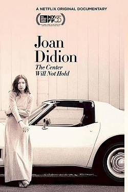 Joan Didion: The Center Will Not Hold