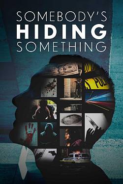 Somebody's Hiding Something