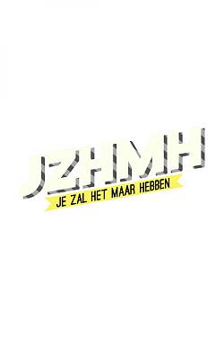 Je Zal Het Maar Hebben