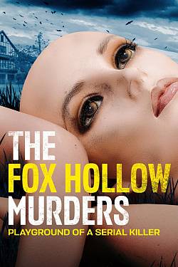 The Fox Hollow Murders: Playground of a Serial Killer