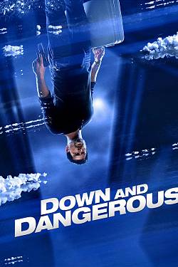 Down and Dangerous