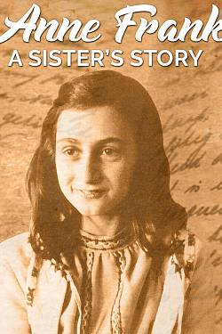 Anne Frank: A Sister's Story