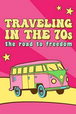 Travelling in the 70s: The Road to Freedom