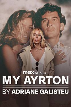 My Ayrton, by Adriane Galisteu