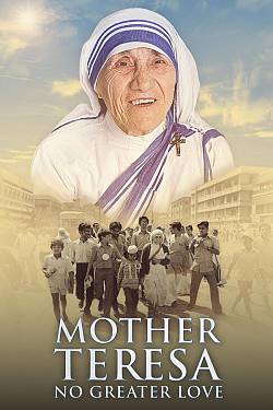 Mother Teresa: No Greater Love