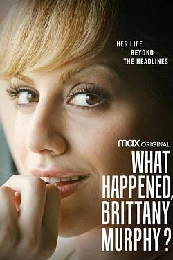 What Happened, Brittany Murphy?
