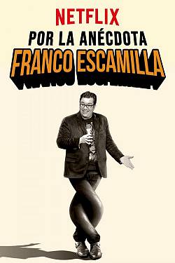 Franco Escamilla: Por la anécdota