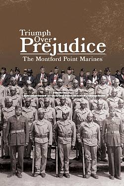 Triumph Over Prejudice: the Montford Point Marines