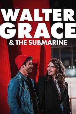Walter, Grace & The Submarine