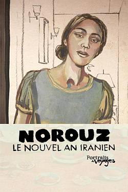 PORTRAITS DE VOYAGE : NOROUZ - Le Nouvel An Iranien