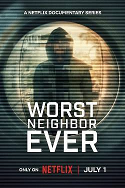 Worst Neighbor Ever