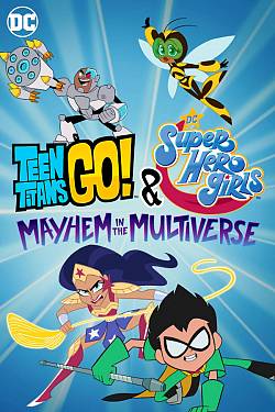 Teen Titans Go! & DC Super Hero Girls: Mayhem in the Multiverse