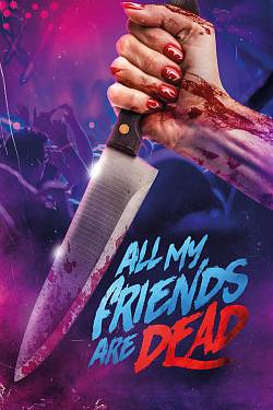 All My Friends Are Dead