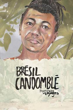 PORTRAITS DE VOYAGE : BRÉSIL - Candomblé