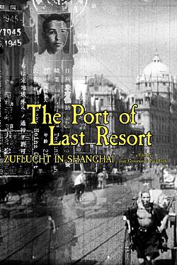 The Port of Last Resort - Zuflucht in Shanghai