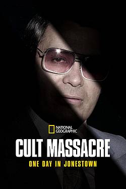 Cult Massacre: One Day in Jonestown