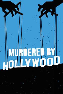 Murdered by Hollywood (The Writer With No Hands)