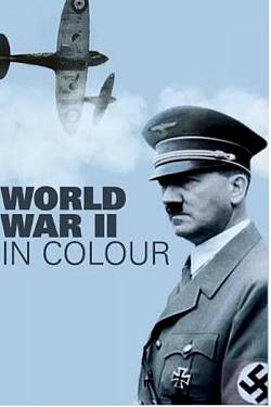 Greatest Events of WWII in Colour