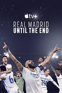  Real Madrid: Until The End