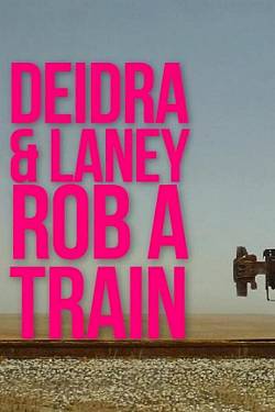 Deidra and Laney Rob a Train
