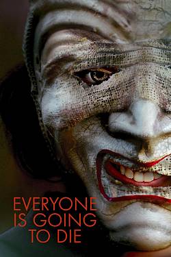 Everyone Is Going To Die