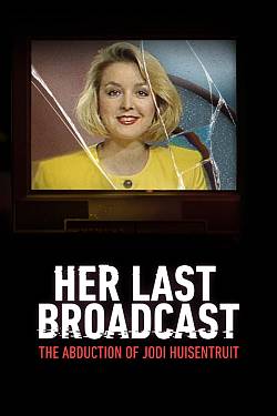 Her Last Broadcast: The Abduction of Jodi Huisentruit