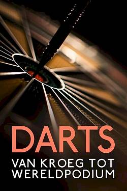 Darts: Van kroeg tot wereldpodium