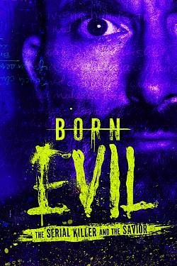 Born Evil: The Serial Killer and The Savior