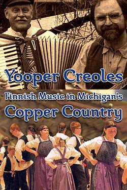 Yooper Creoles: Finnish Music in Michigan's Copper Country