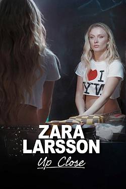 ZARA LARSSON - Up Close