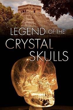 Legend of The Crystal Skulls