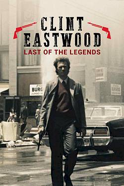 Clint Eastwood: Last of the Legends