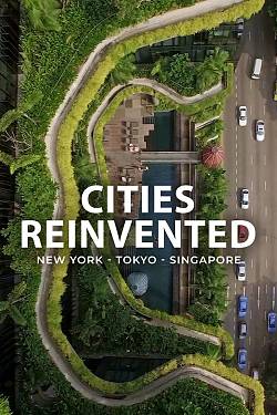 Cities Reinvented New York - Tokyo - Singapore