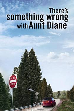 There's Something Wrong With Aunt Diane