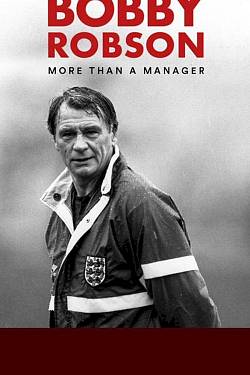 Bobby Robson: More Than a Manager
