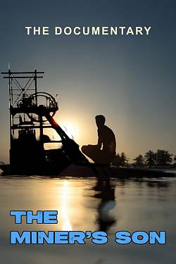 The Miner's Son The Documentary