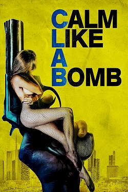 Calm Like a Bomb