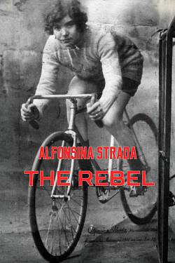 Alfonsina Strada The Rebel