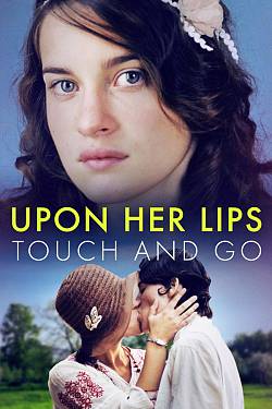 Upon Her Lips: Touch and Go