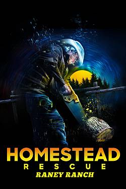 Homestead rescue: Raney ranch