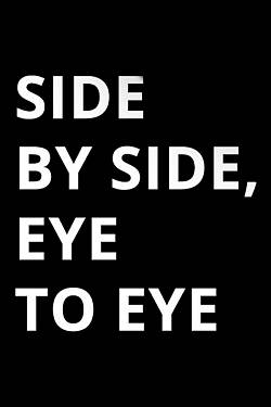 Side by Side, Eye to Eye