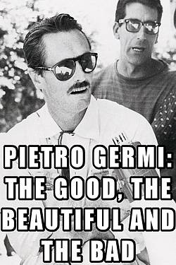 Pietro Germi, The Good The Beautiful And The Bad