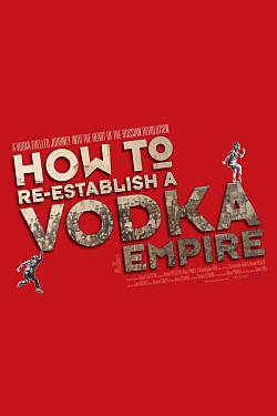 How To Re-Establish A Vodka Empire