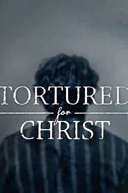 Tortured for Christ