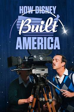 How Disney Built America