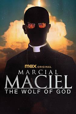 Marcial Maciel: The Wolf of God