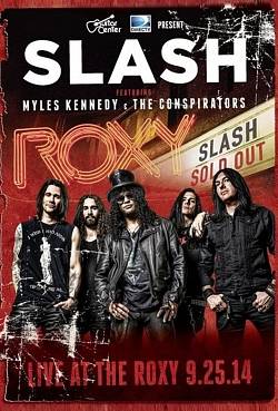 Slash Featuring Myles Kennedy & the Conspirators Live at the Roxy