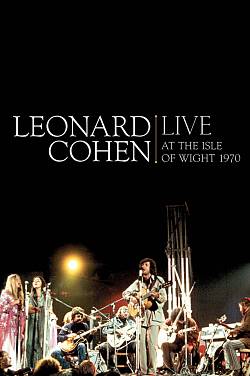 Leonard Cohen: Live At the Isle of Wight 1970