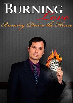 Burning Love: Burning Down the House