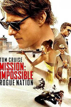 Mission: Impossible - Rogue Nation Mission: Impossible - Rogue Nation